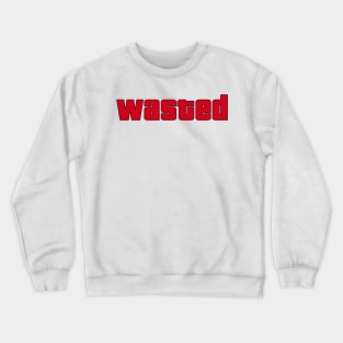 wasted driving game gaming meme Crewneck Sweatshirt